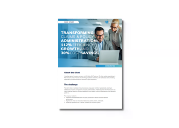 Transforming claims & policy administration: 112% efficiency growth and 30% cost savings